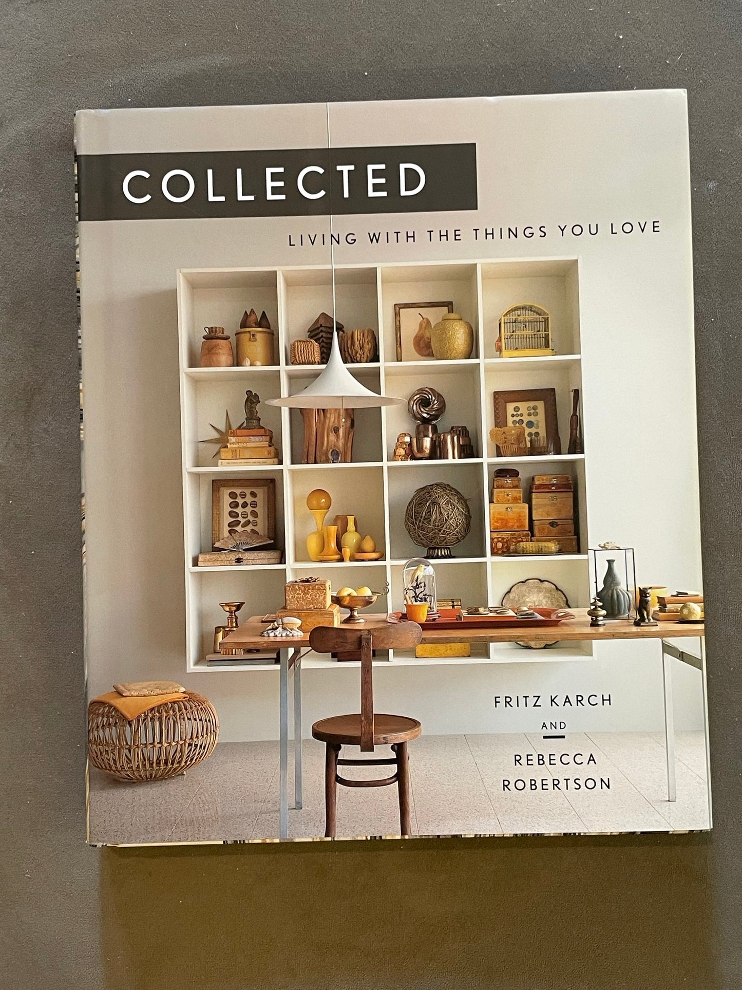 "COLLECTED" LIVING WITH THE THINGS YOU LOVE BOOK